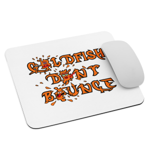 Goldfish Don't Bounce Mouse Mat