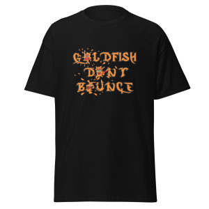 Goldfish Don't Bounce Logo Unisex Classic T-Shirt